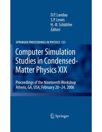Computer Simulation Studies in Condensed-Matter Physics XIX Proceedings of the Nineteenth Workshop Athens, GA, USA, February 20--24, 2006