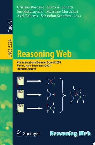 Reasoning Web 4th International Summer School 2008, Venice Italy, September 7-11, 2008, Tutorial Lectures