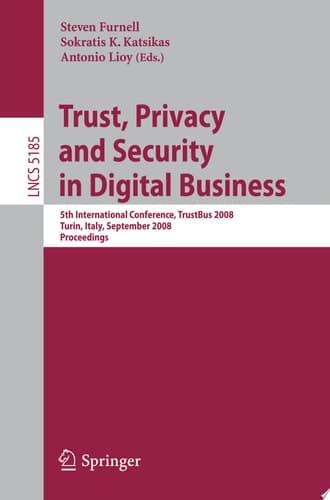 Trust, Privacy and Security in Digital Business 5th International Conference, TrustBus 2008 Turin, Italy, September 1-5, 2008, Proceedings