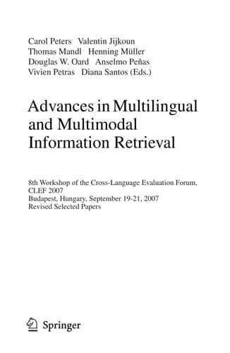 Advances in Multilingual and Multimodal Information Retrieval 8th Workshop of the Cross-Language Evaluation Forum, CLEF 2007, Budapest, Hungary, September 19-21, 2007, Revised Selected Papers