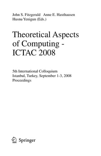 Theoretical Aspects of Computing - ICTAC 2008 5th International Colloquium, Istanbul, Turkey, September 1-3, 2008, Proceedings