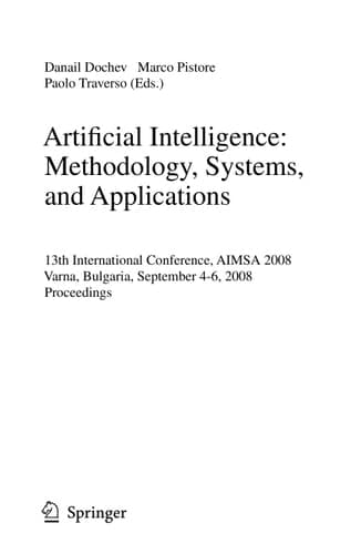 Artificial Intelligence: Methodology, Systems, and Applications 13th International Conference, AIMSA 2008, Varna, Bulgaria, September 4-6, 2008, Proceedings