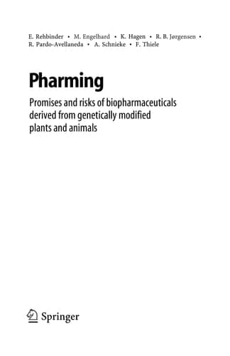 Pharming Promises and risks ofbBiopharmaceuticals derived from genetically modified plants and animals