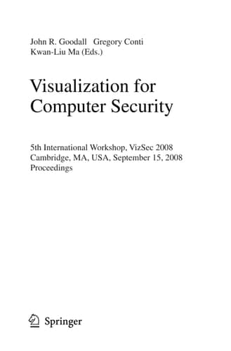 Visualization for Computer Security 5th International Workshop, VizSec 2008, Cambridge, MA, USA, September 15, 2008, Proceedings