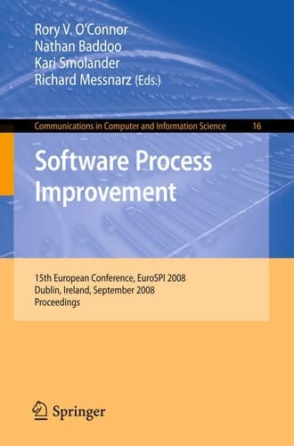 Software Process Improvement: 15th European Conference, EuroSPI 2008, Dublin, Ireland, September 3-5, 2008, Proceedings (Communications in Computer and Information Science, 16)