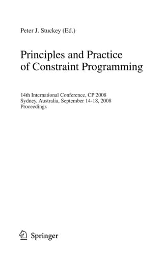 Principles and Practice of Constraint Programming 14th International Conference, CP 2008, Sydney, Australia, September 14-18, 2008, Proceedings