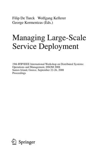 Managing Large-Scale Service Deployment 19th IFIP/IEEE International Workshop on Distributed Systems: Operations and Management, DSOM 2008, Samos Island, Greece, September 22-26, 2008, Proceedings