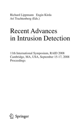 Recent Advances in Intrusion Detection 11th International Symposium, RAID 2008, Cambridge, MA, USA, September 15-17, 2008, Proceedings