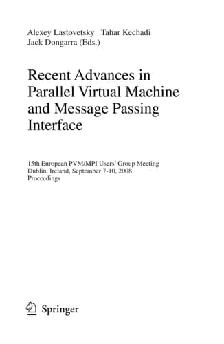 Recent Advances in Parallel Virtual Machine and Message Passing Interface 15th European PVM/MPI Users' Group Meeting, Dublin, Ireland, September 7-10, 2008, Proceedings