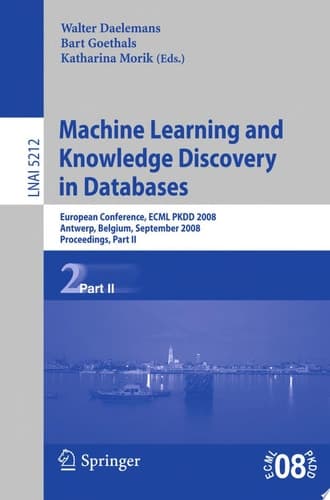 Machine Learning and Knowledge Discovery in Databases European Conference, Antwerp, Belgium, September 15-19, 2008, Proceedings