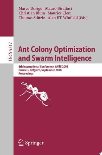 Ant Colony Optimization and Swarm Intelligence 6th International Conference, ANTS 2008, Brussels, Belgium, September 22-24, 2008, Proceedings