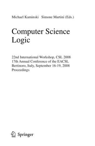 Computer Science Logic 22nd International Workshop, CSL 2008, 17th Annual Conference of the EACSL, Bertinoro, Italy, September 16-19, 2008, Proceedings