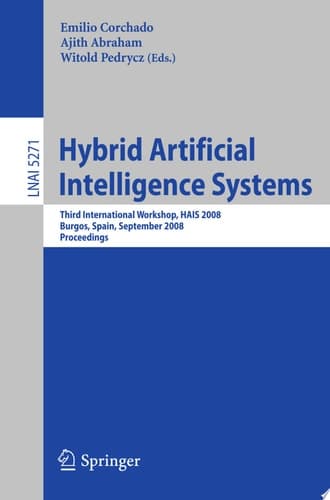 Hybrid Artificial Intelligence Systems Third International Workshop, HAIS 2008, Burgos, Spain, September 24-26, 2008, Proceedings
