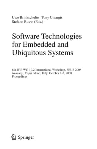 Software Technologies for Embedded and Ubiquitous Systems 6th IFIP WG 10.2 International Workshop, SEUS 2008, Anacarpi, Capri Island, Italy, October 1-3, 2008, Revised Papers