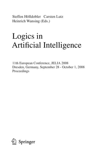 Logics in Artificial Intelligence 11th European Conference, JELIA 2008, Dresden, Germany, September 28-October 1, 2008. Proceedings