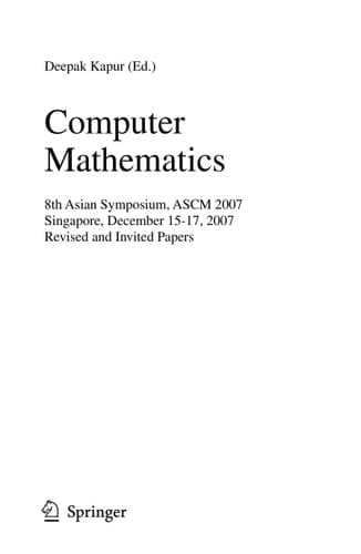 Computer Mathematics 8th Asian Symposium, ASCM 2007, Singapore, December 15-17, 2007, Revised and Invited Papers