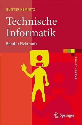 Technische Informatik Band 1: Elektronik