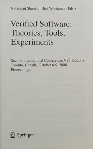 Verified Software: Theories, Tools, Experiments Second International Conference, VSTTE 2008, Toronto, Canada, October 6-9, 2008, Proceedings