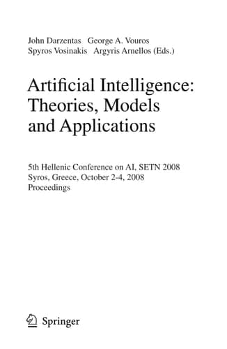 Artificial Intelligence: Theories, Models and Applications 5th Hellenic Conference on AI, SETN 2008, Syros, Greece, October 2-4, 2008, Proceedings