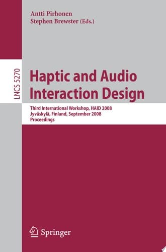 Haptic and Audio Interaction Design Third International Workshop, HAID 2008 Jyväskylä, Finland, September 15-16, 2008 Proceedings