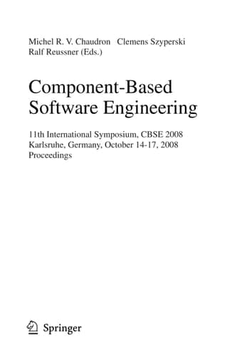 Component-Based Software Engineering 11th International Symposium, CBSE 2008, Karlsruhe, Germany, October 14-17, 2008, Proceedings