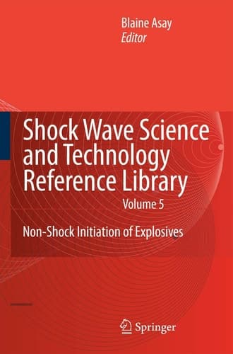 Shock Wave Science and Technology Reference Library, Vol. 5 Non-Shock Initiation of Explosives