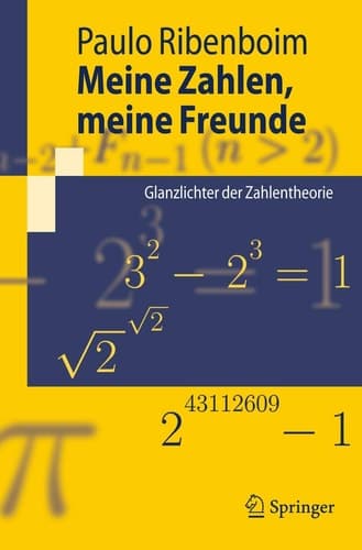 Meine Zahlen, meine Freunde Glanzlichter der Zahlentheorie