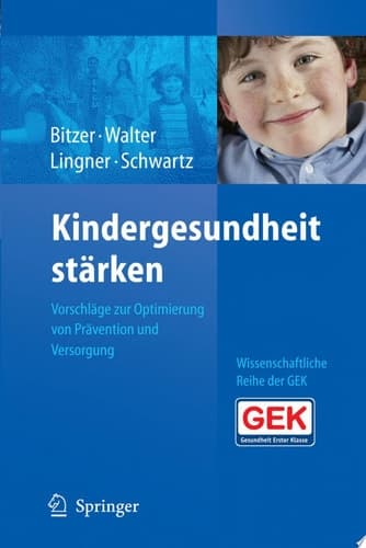 Kindergesundheit stärken Vorschläge zur Optimierung von Prävention und Versorgung