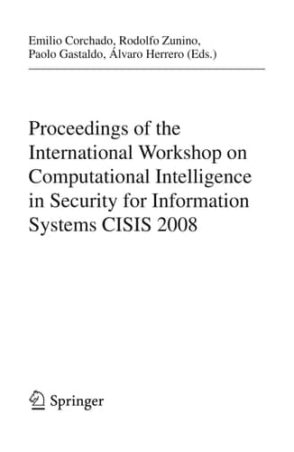 Proceedings of the International Workshop on Computational Intelligence in Security for Information Systems CISIS 2008
