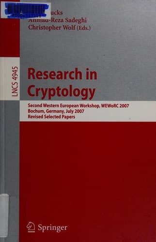 Research in Cryptology Second Western European Workshop, WEWoRC 2007, Bochum, Germany, July 4-6, 2007, Revised Selected Papers