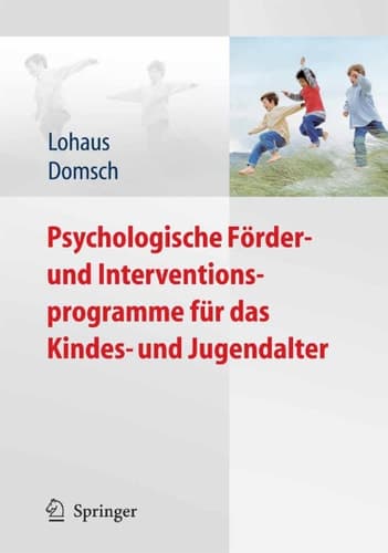 Psychologische Förder- und Interventionsprogramme für das Kindes- und Jugendalter
