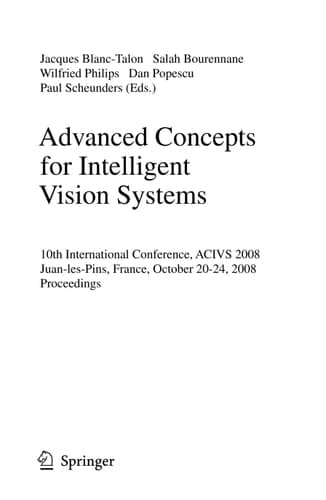 Advanced Concepts for Intelligent Vision Systems 10th International Conference, ACIVS 2008, Juan-les-Pins, France, October 20-24, 2008. Proceedings