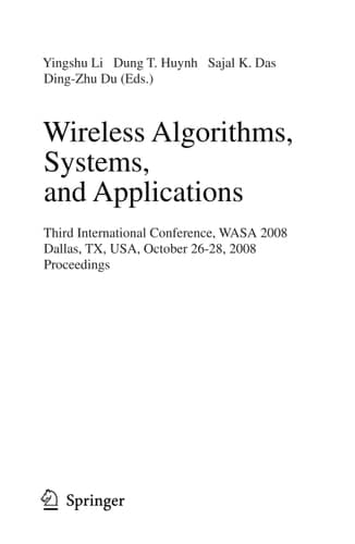 Wireless Algorithms, Systems, and Applications Third International Conference, WASA 2008, Dallas, TX, USA, October 26-28, 2008, Proceedings