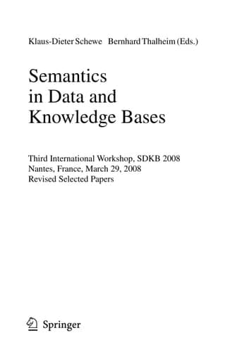 Semantics in Data and Knowledge Bases Third International Workshop, SDKB 2008, Nantes, France, March 29, 2008, Revised Selected Papers