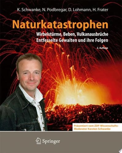 Naturkatastrophen Wirbelstürme, Beben, Vulkanausbrüche - Entfesselte Gewalten und ihre Folgen