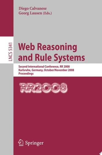 Web Reasoning and Rule Systems Second International Conference, RR 2008, Karlsruhe, Germany, October 31 - November 1, 2008. Proceedings