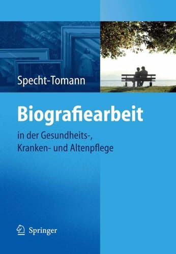 Biografiearbeit in der Gesundheits-, Kranken- und Altenpflege