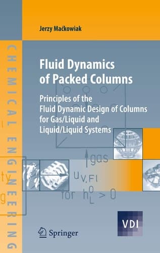 Fluid Dynamics of Packed Columns Principles of the Fluid Dynamic Design of Columns for Gas/Liquid and Liquid/Liquid Systems