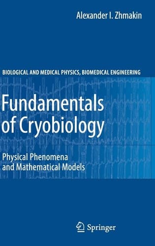 Fundamentals of Cryobiology Physical Phenomena and Mathematical Models