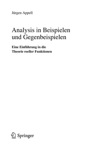 Analysis in Beispielen und Gegenbeispielen Eine Einführung in die Theorie reeller Funktionen