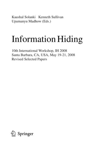 Information Hiding 10th International Workshop, IH 2008, Sana Barbara, CA, USA, May 19-21, 2008, Revised Selected Papers