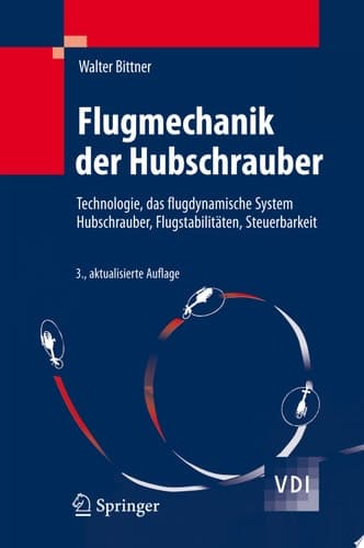 Flugmechanik der Hubschrauber Technologie, das flugdynamische System Hubschrauber, Flugstabilitäten, Steuerbarkeit