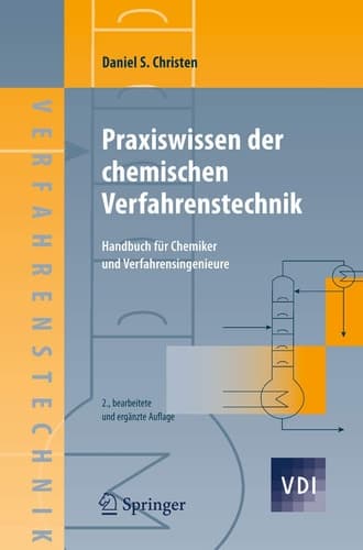 Praxiswissen der chemischen Verfahrenstechnik Handbuch für Chemiker und Verfahrensingenieure