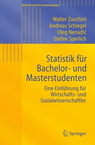 Statistik für Bachelor- und Masterstudenten Eine Einführung für Wirtschafts- und Sozialwissenschaftler