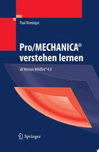 Pro/MECHANICA® verstehen lernen ab Version Wildfire® 4.0