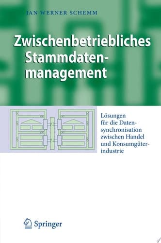 Zwischenbetriebliches Stammdatenmanagement Lösungen für die Datensynchronisation zwischen Handel und Konsumgüterindustrie