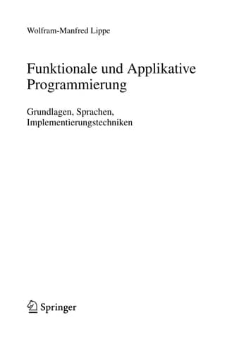 Funktionale und Applikative Programmierung Grundlagen, Sprachen, Implementierungstechniken
