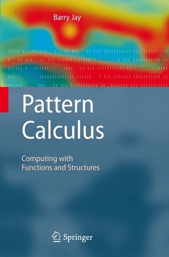 Pattern Calculus Computing with Functions and Structures