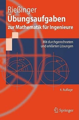 Übungsaufgaben zur Mathematik für Ingenieure mit durchgerechneten und erklärten Lösungen
