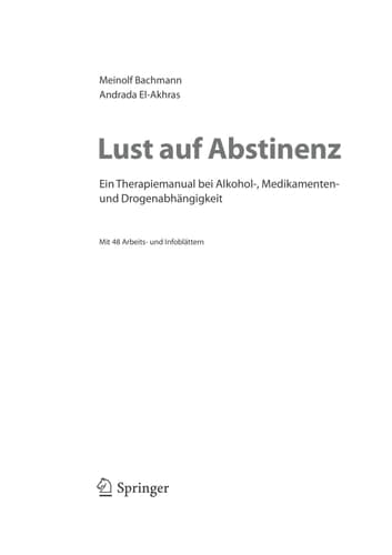 Lust auf Abstinenz - Ein Therapiemanual bei Alkohol-, Medikamenten- und Drogenabhängigkeit
